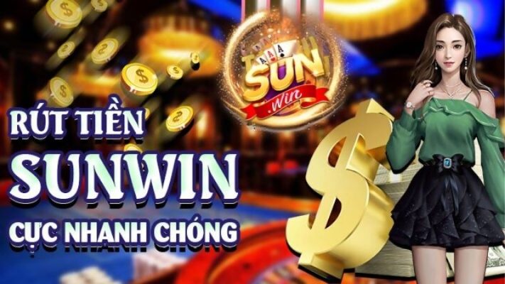 Hướng Dẫn Rút Tiền Sunwin Nhanh Gọn Và An Toàn Cho Tân Thủ